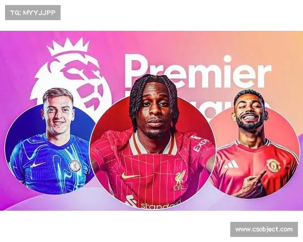 英超球衣赞助商变动趋势分析及其对品牌营销的影响 英超球衣赞助商变动趋势分析及其对品牌营销的影响